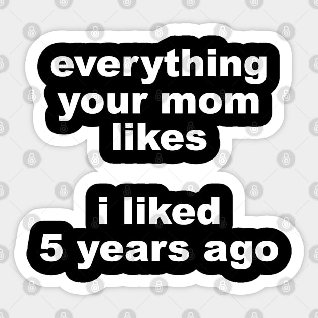 Hipster Disses Your Mom Sticker by Bob Rose